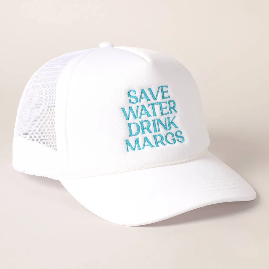 White Save Water Drink Margs Trucker Hat