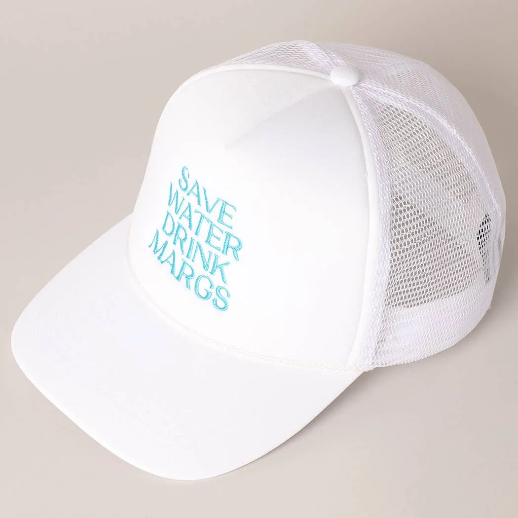 White Save Water Drink Margs Trucker Hat